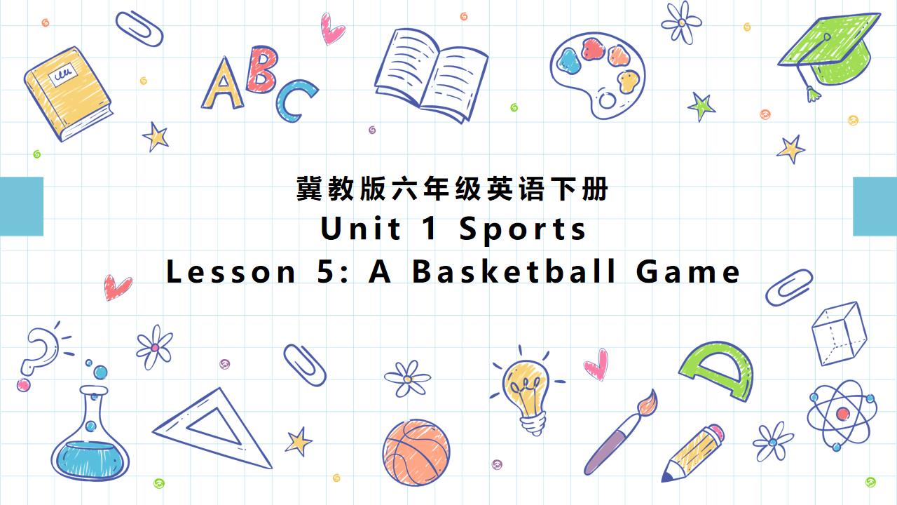 ppt模板-小学英语冀教版六年级下册《Unit 1 Lesson 5 A B